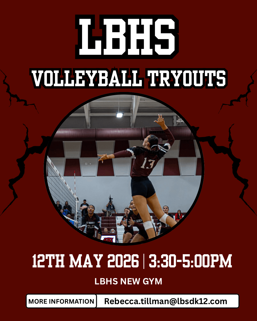 A maroon volleyball tryout poster for LBHS featuring a circular action photo of a player in a maroon jersey, number 13, jumping near the net during a game. The background has cracked maroon design elements. Large text reads “LBHS Volleyball Tryouts.” Event details list May 12, 2026, from 3:30 to 5:00 p.m. in the LBHS New Gym. Contact information for more details is provided as Rebecca.tillman@lbsdk12.com.